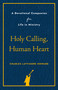 Holy Calling, Human Heart (A Devotional Companion for Life in Ministry) by Charles Lattimore Howard, 9798898950170
