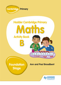 Hodder Cambridge Primary Maths Activity Book B Foundation Stage by Paul Broadbent, Ann Broadbent, 9781510431836