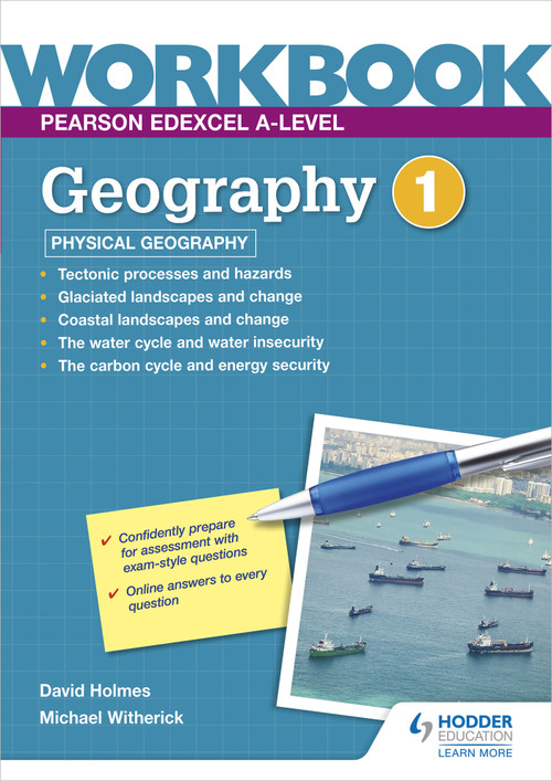 Pearson Edexcel A-level Geography Workbook 1: Physical Geography by David Holmes, Michael Witherick, 9781398332430