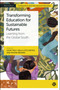Transforming Education for Sustainable Futures (Learning from the Global South) by Amal Ali, Poonam Batra, Amir Bazaz, Ash Brockwell, Beena Choksi, Joan DeJaeghere, Keri Facer, Freya Gasgoyne, Eric Herring, Dan Imaniriho, Latif Ismael, Sanele kaNtshingana, Vainola Makan, Simon McGrath, Rafael Mitchell, Sujata Noronha, Sue Parnell, Michael Tusiime, Colleen Vogel, Arjen Wals, Leon Tikly, Heila Lotz-Sisitka, Rhona Brown, 9781529251364
