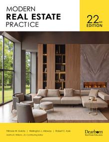 Dearborn Modern Real Estate Practice, 22nd Edition - Comprehensive Real Estate Licensing & Professional Development Textbook with Industry Expert Guidance,.. by Fillmore W. Galaty, Wellington J Allaway, Robert C. Kyle, Martha R. Williams, 9781078856102
