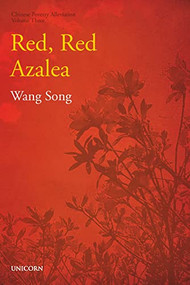 Red, Red Azalea (Poverty Alleviation Series Volume Three) by Song Wang, 9781913491963