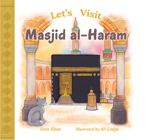 Let's Visit Masjid al-Haram by Sara Khan, Ali Lodge, 9781835920251