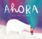 Ahora (Spanish Edition) by Carmen Mateo, Paco Ortega, 9791388132445