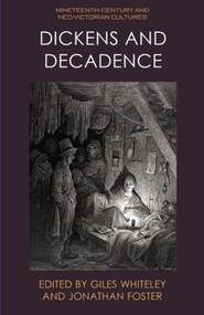 Dickens and Decadence by Giles Whiteley, Jonathan Foster, 9781399527033