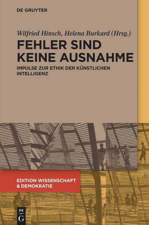 Fehler sind keine Ausnahme (Impulse zur Ethik der Künstlichen Intelligenz) (German Edition) by Wilfried Hinsch, Helena Burkard, 9783119148511