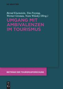 Umgang mit Ambivalenzen im Tourismus (German Edition) by Bernd Eisenstein, Tim Freytag, Werner Gronau, Nora Winsky, 9783112268506