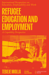 Refugee Education and Employment (A Capability Perspective) by Tebeje Molla, 9781837083671