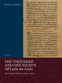 The Thousand and One Nights (Alf Layla wa-Layla) (Volume 2: Critical Apparatus; Description of Manuscripts; Indexes) (Arabic Edition) by Muhsin S. Mahdi, 9789004257115