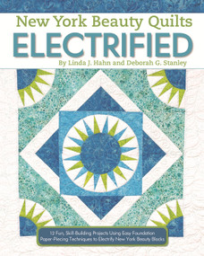 New York Beauty Quilts Electrified by Linda J. Hahn, Deborah G. Stanley, 9781947163157