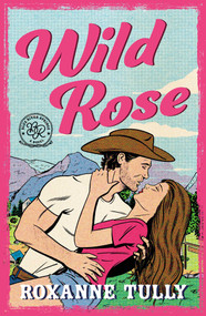 Wild Rose by Roxanne  Tully, 9781471420146