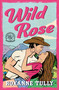 Wild Rose by Roxanne  Tully, 9781471420146