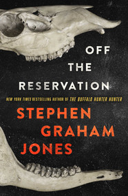 Off the Reservation by Stephen Graham Jones, 9781668265444