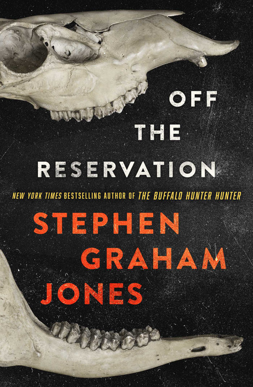 Off the Reservation by Stephen Graham Jones, 9781668265444