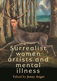 Surrealist women artists and mental illness by Jenny Anger, 9781807076443