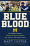 Blue Blood (An Insider's Journey Through Michigan Football's Past, Present, and Perfect Season) by Matt Lester, 9798886455687
