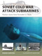 Soviet Cold War Attack Submarines (Nuclear classes from November to Akula) by Edward Hampshire, Adam Tooby, 9781472839343