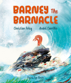 Barney the Barnacle by Christian Foley, Andre Carrilho, 9781838740856
