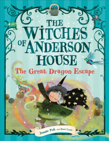 The Witches of Anderson House: The Great Dragon Escape by Jennie Poh, Jennie Poh, Dave Lowe, 9798217133932