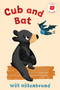 Cub and Bat by Will Hillenbrand, Will Hillenbrand, 9780823463763