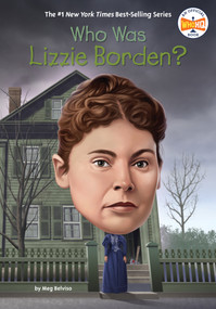 Who Was Lizzie Borden? by Meg Belviso, Who HQ, Stephen Marchesi, 9798217144082