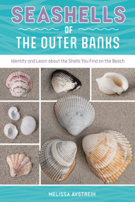Seashells of the Outer Banks (Identify and Learn about the Shells You Find on the Beach) by Melissa Avstreih, 9780764373510