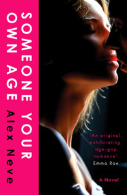Someone Your Own Age (A spicy, age-gap, secret workplace romance) by Alex Neve, 9798217269433