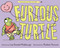 Furious Turtle by Lisa Frenkel Riddiough, Andrea Tsurumi, 9781368103756