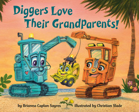 Diggers Love Their Grandparents by Brianna Caplan Sayres, Christian Slade, 9798217124435