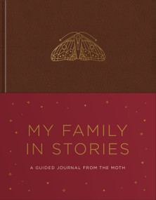 My Family in Stories (A Guided Journal from The Moth) by The Moth, 9798217033812