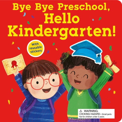 Bye Bye Preschool, Hello Kindergarten! by Sophie Aggett, Judi Abbot, 9781664352568