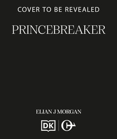 Princebreaker (The captivating queer fantasy, packed full of yearning and adventure) by Elian J Morgan, 9798217271382