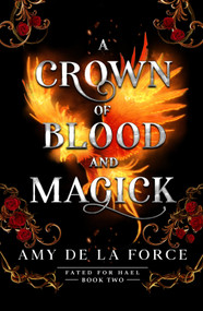 A Crown of Blood and Magick (Follow up to the addictive slow-burn romantasy A KISS OF HAMMER AND FLAME) by Amy de la Force, 9798217271399