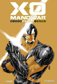 X-O Manowar: Black, White & Gold by Marc Guggenheim, Peter Miligan, Bart Sears, Guillermo Fajardo, 9781962201759
