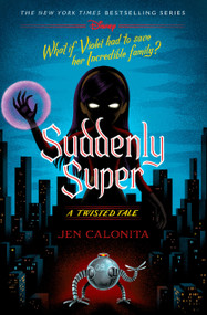 Suddenly Super (A Twisted Tale) by Jen Calonita, 9780736448697