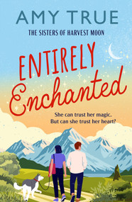 Entirely Enchanted (A cozy, small-town, magical romance to capture your heart) by Amy True, 9798217271283