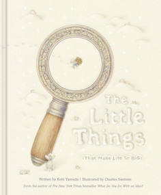 The Little Things (That Make Life So Big) by Kobi Yamada, Charles Santoso, 9781966077107
