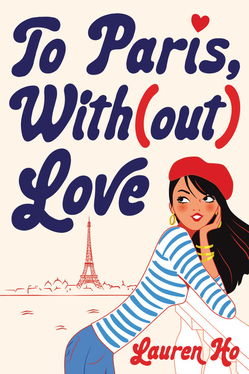 To Paris, With(out) Love by Lauren Ho, 9781368095532