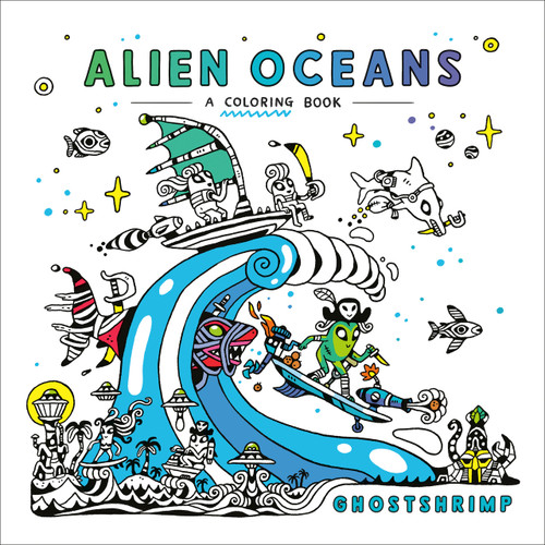 Alien Oceans (A Coloring Book) by GHOSTSHRIMP, 9798217184309
