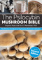 The Psilocybin Mushroom Bible, Revised Second Edition (The Definitive Handbook for Psychoactive Mushroom Cultivation) by Virginia Haze, Dr. K. Mandrake, PhD, 9798217275939