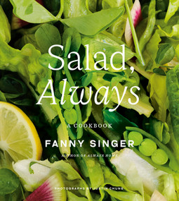 Salad, Always (A Cookbook) by Fanny Singer, 9780593537596