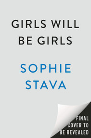 Girls Will Be Girls (A Novel) by Sophie Stava, 9798217433988