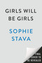 Girls Will Be Girls (A Novel) by Sophie Stava, 9798217433988