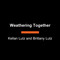 Weathering Together (Enduring Life's Storms, Hand in Hand, Anchored in Faith) by Kellan Lutz, Brittany Lutz, 9798217514984