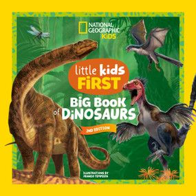 National Geographic Little Kids First Big Book of Dinosaurs, 2nd Edition by Catherine D. Hughes, National Geographic Kids, 9798217225903