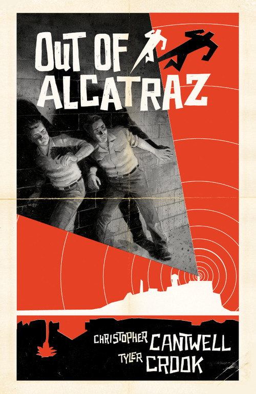Out of Alcatraz by Christopher Cantwell, Tyler Crook, 9798894884240