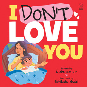 I DON'T LOVE YOU by Bhakti Mathur, Abhilasha Khatri, 9789370892491