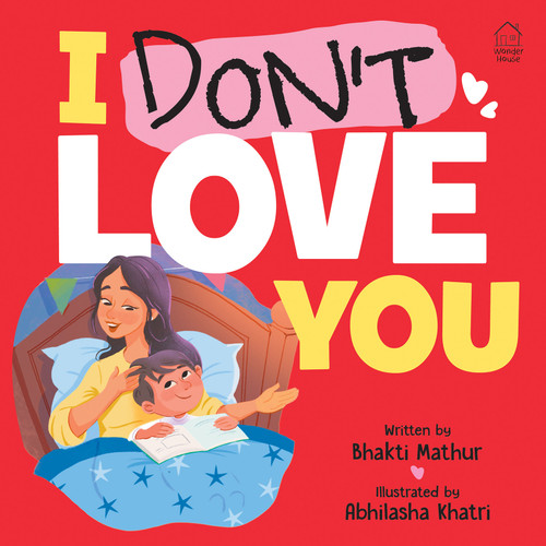 I DON'T LOVE YOU by Bhakti Mathur, Abhilasha Khatri, 9789370892491