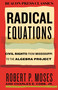 Radical Equations (Civil Rights from Mississippi to the Algebra Project) by Robert Moses, Charles E. Cobb, 9780807028957