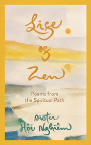Life of Zen (Poems from the Spiritual Path) by Sister Hoi Nghiem, Sister Dang Nghiem, 9781967175420